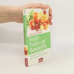 Norman W. Walker Frische Frucht- und Gemüse-Säfte