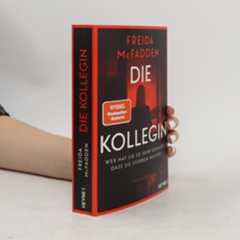 Freida McFadden Die Kollegin. Wer hat sie so sehr gehasst, dass sie sterben musste?