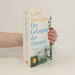 Carlos Ruiz Zafón Der Gefangene des Himmels