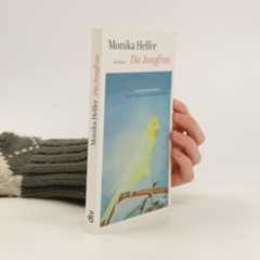 Monika Helfer Die Jungfrau