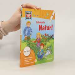 Autorenkollektiv Was ist was. Junior. Erlebe die Natur!