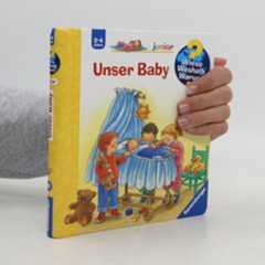 Angela Weinhold Wieso? Weshalb? Warum? - Unser Baby