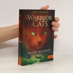 Erin Hunter Warrior Cats. In die Wildnis
