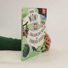 Autorenkollektiv Einfach Wow! Unglaubliches Wissen und Spannende Rekorde