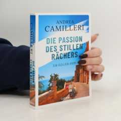 Andrea Camilleri Die Passion des stillen Rächers