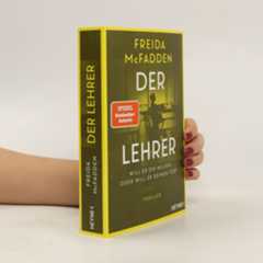 Freida McFadden Der Lehrer – Will er dir helfen oder will er deinen Tod?