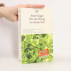 Arno Geiger Der alte König in seinem Exil