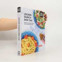Autorenkollektiv Lecker durch den Tag