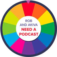 Rob & Akiva Need a Podcast
