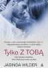 Tylko z tobą