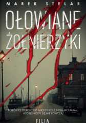 Okładka książki Ołowiane żołnierzyki Marek Stelar