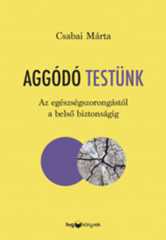 Csabai Márta - Aggódó testünk