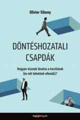 Olivier Sibony - Döntéshozatali csapdák