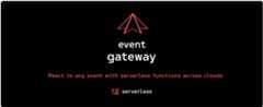 Event Gateway - React to any event with FaaS function across clouds