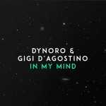 DYNORO & GIGI D'AGOSTINO: In My Mind