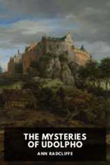 The Mysteries of Udolpho, by Ann Radcliffe