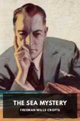 The Sea Mystery, by Freeman Wills Crofts