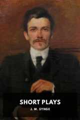 Short Plays, by J. M. Synge