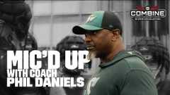 Mic’d Up with Coach Phil Daniels | CFL Combine