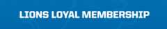 Lions Loyal Membership Banner
