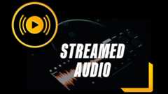 STREAMED AUDIO