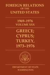 Book Cover of Foreign Relations of the United States, 1969–1976, Volume XXX, Greece; Cyprus; Turkey, 1973–1976