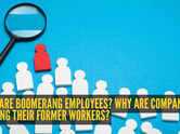 What are boomerang employees? Why are companies rehiring their ex-workers?