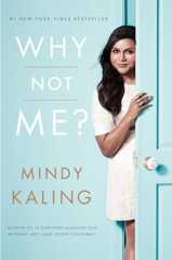 WHY NOT ME? by Mindy Kaling