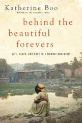 BEHIND THE BEAUTIFUL FOREVERS by Katherine Boo