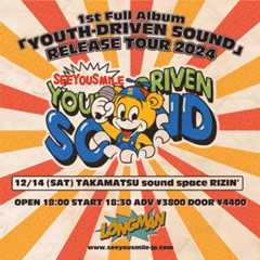 1st Full Album 「YOUTH-DRIVEN SOUND」Release Tour 2024