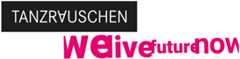 TANZRAUSCHEN we live future now