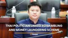 Thai politician linked to gambling and money laundering scheme | Thaiger