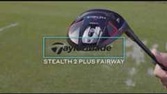 Breaking down the benefits of TaylorMade's new Stealth 2 Plus fairway woods