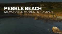 Pebble Beach | Memorable Moments Flyover