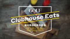 Clubhouse Eats | Burgerdog at the Olympic Club