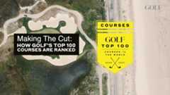 Making The Cut: How GOLF's Top 100 Courses are ranked