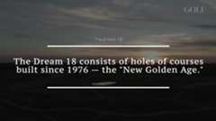 Dream 18: The best 18 holes built in the last 44 years