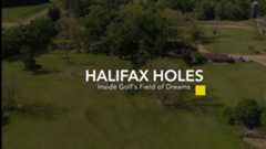 Halifax Holes: Inside golf's field of dreams
