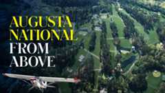 Augusta National from Above: What it's like to fly over the Masters