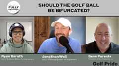 Fully Equipped: Should the golf ball be bifurcated?