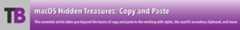 macOS Hidden Treasures: Copy and Paste