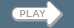 PLAY