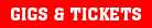 Gigs & Tickets