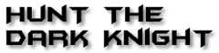 [Hunt The Dark Knight]