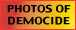 PHOTOS OF DEMOCIDE
