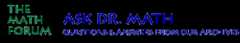 Ask Dr. Math - Questions and Answers from our Archives