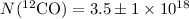 $N(^{12}{\rm CO})=3.5\pm 1 \times 10^{18}$