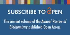 SUBSCRIBE TO OPEN The current volume of the Annual Review of Biochemistry published Open Access