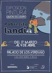 Exposición Pobrecito Landi. Simón Escudero Ávila Turismo