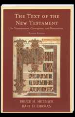 The Text of the New Testament Its Transmission, Corruption, and Restoration